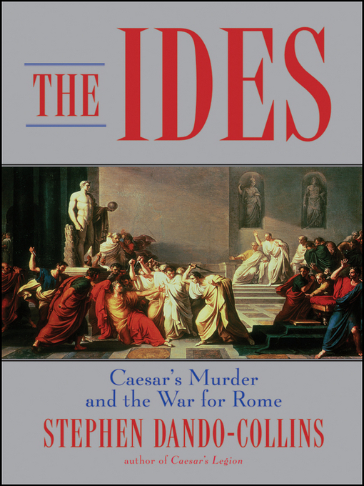 Title details for The Ides by Stephen Dando-Collins - Available